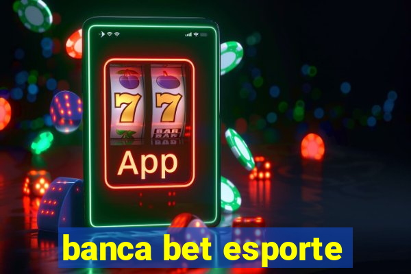 banca bet esporte